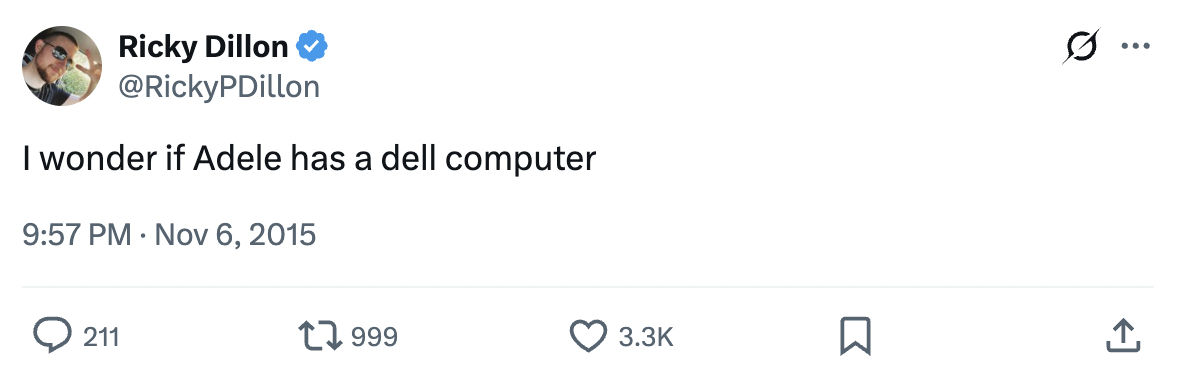 Ricky Dillon posts: I wonder if Adele has a dell computer.