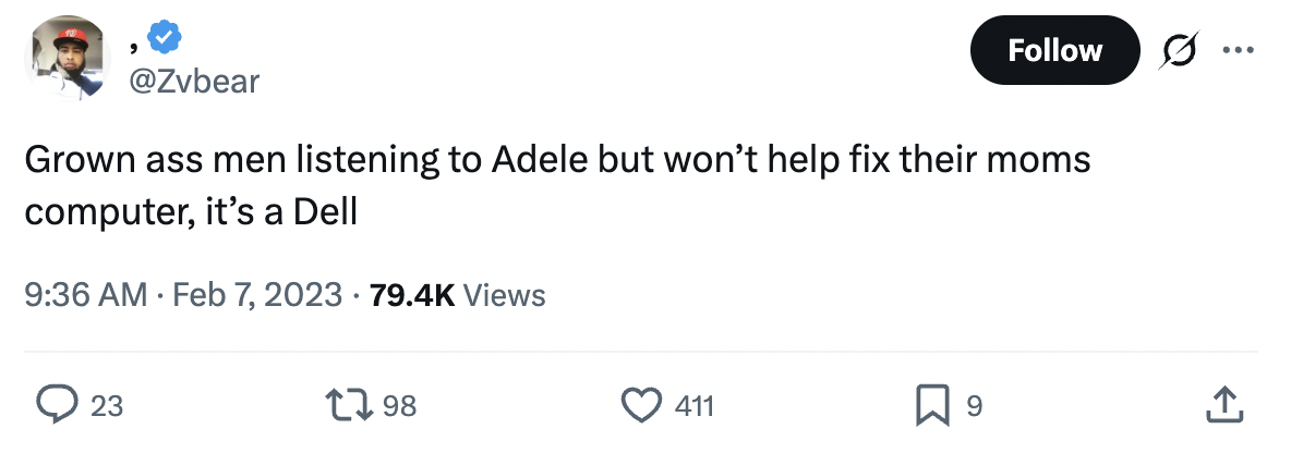Zvbear jokes about men listening to Adele but not helping fix their mothers Dell computers.